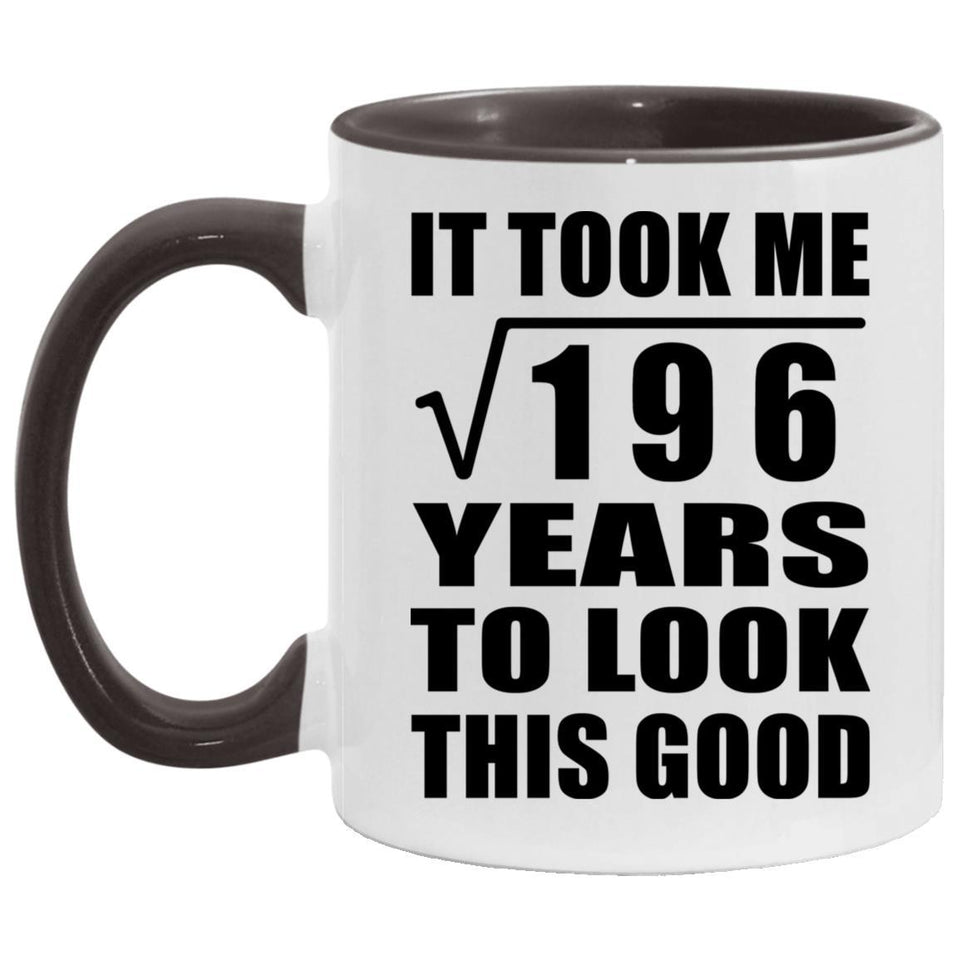 14th Birthday Took Square Root of 196 Years To Look Good - 11oz Accent Mug Black