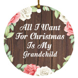 All I Want For Christmas Is My Grandchild - Circle Ornament A