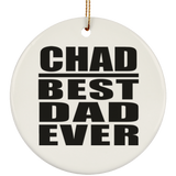 Chad Best Dad Ever - Circle Ornament