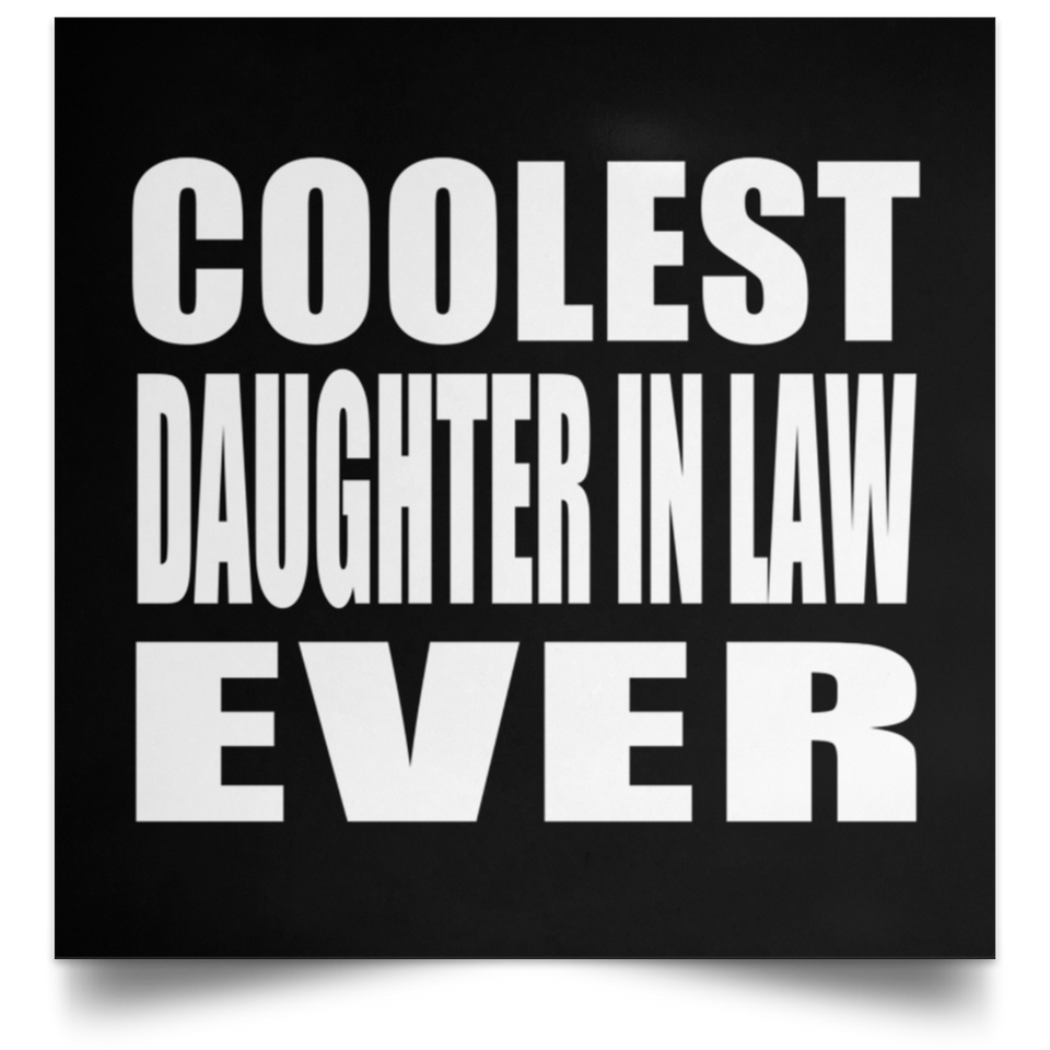 Coolest Daughter In Law Ever - Poster Square