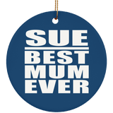 Sue Best Mum Ever - Circle Ornament