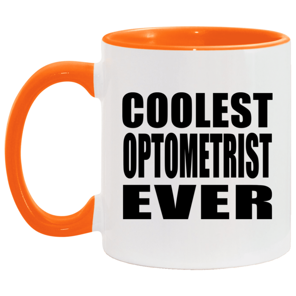 Coolest Optometrist Ever - 11oz Accent Mug Orange