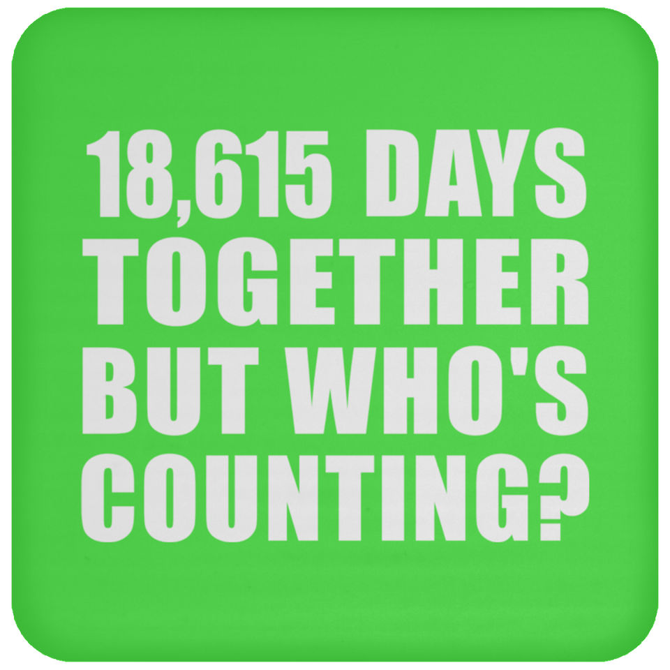 51st Anniversary 18,615 Days Together But Who's Counting - Drink Coaster