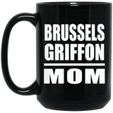 Brussels Griffon Mom - 15oz Coffee Mug Black