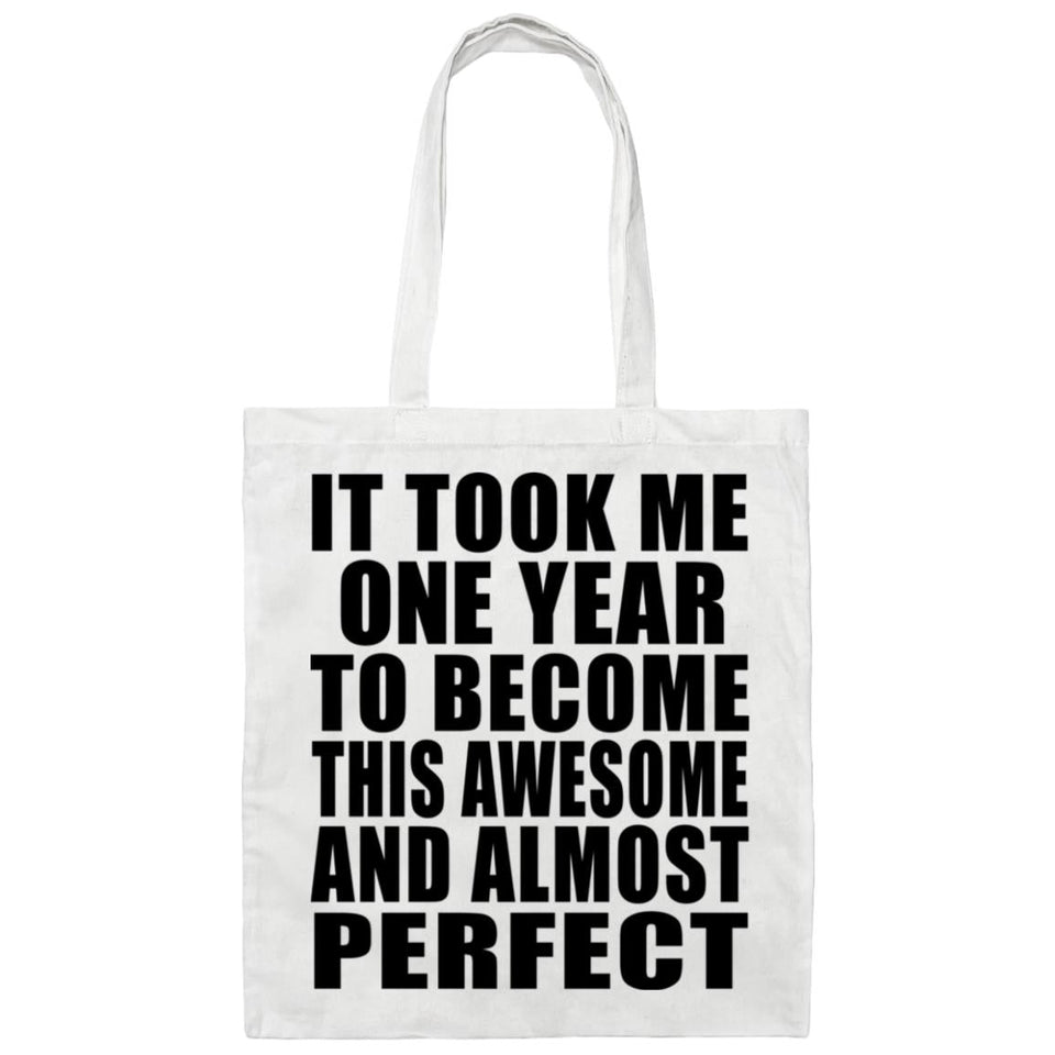 1st Birthday Took 1 Year To Become Awesome & Perfect - Tote Bag White