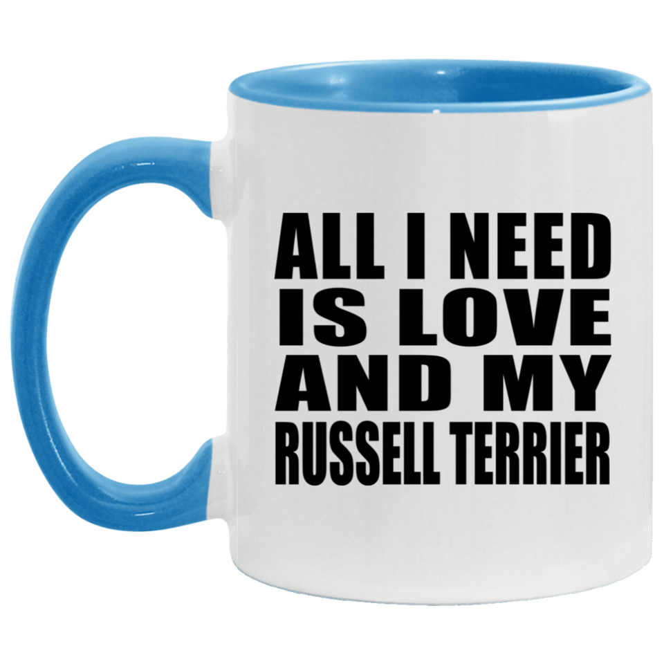 All I Need Is Love And My Russell Terrier - 11oz Accent Mug Blue