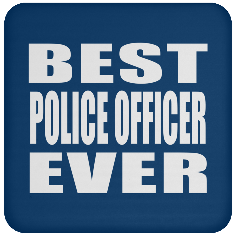 Best Police Officer Ever - Drink Coaster