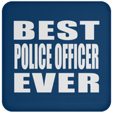 Best Police Officer Ever - Drink Coaster