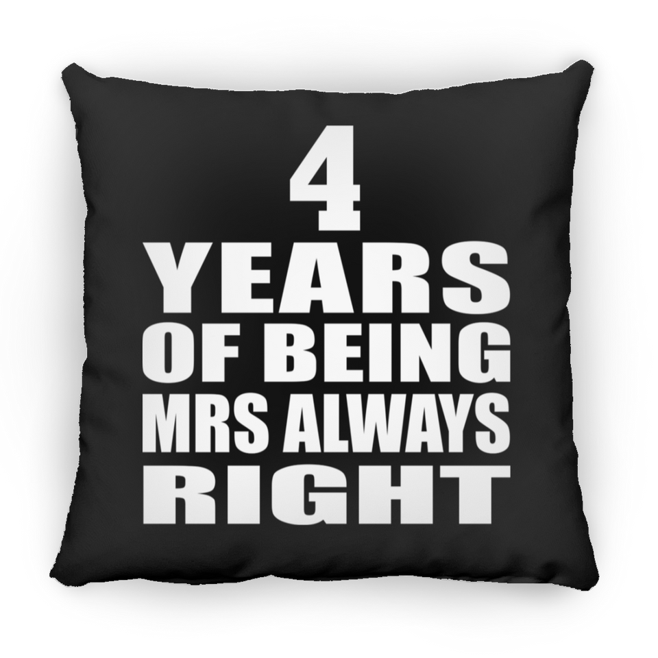 4th Anniversary 4 Years of Being Mrs Always Right - Throw Pillow Black
