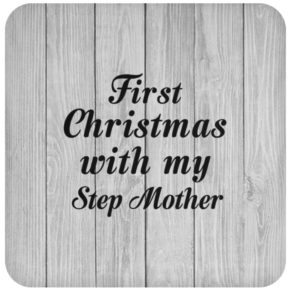 First Christmas With My Step Mother - Drink Coaster F