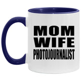 Mom Wife Photojournalist - 11oz Accent Mug Purple