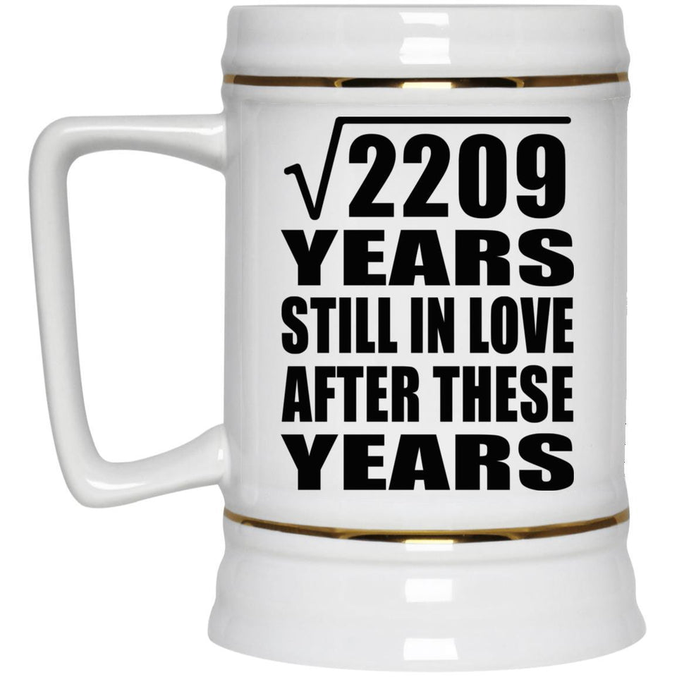 47th Anniversary Square Root of 2209 Years Still In Love - Beer Stein