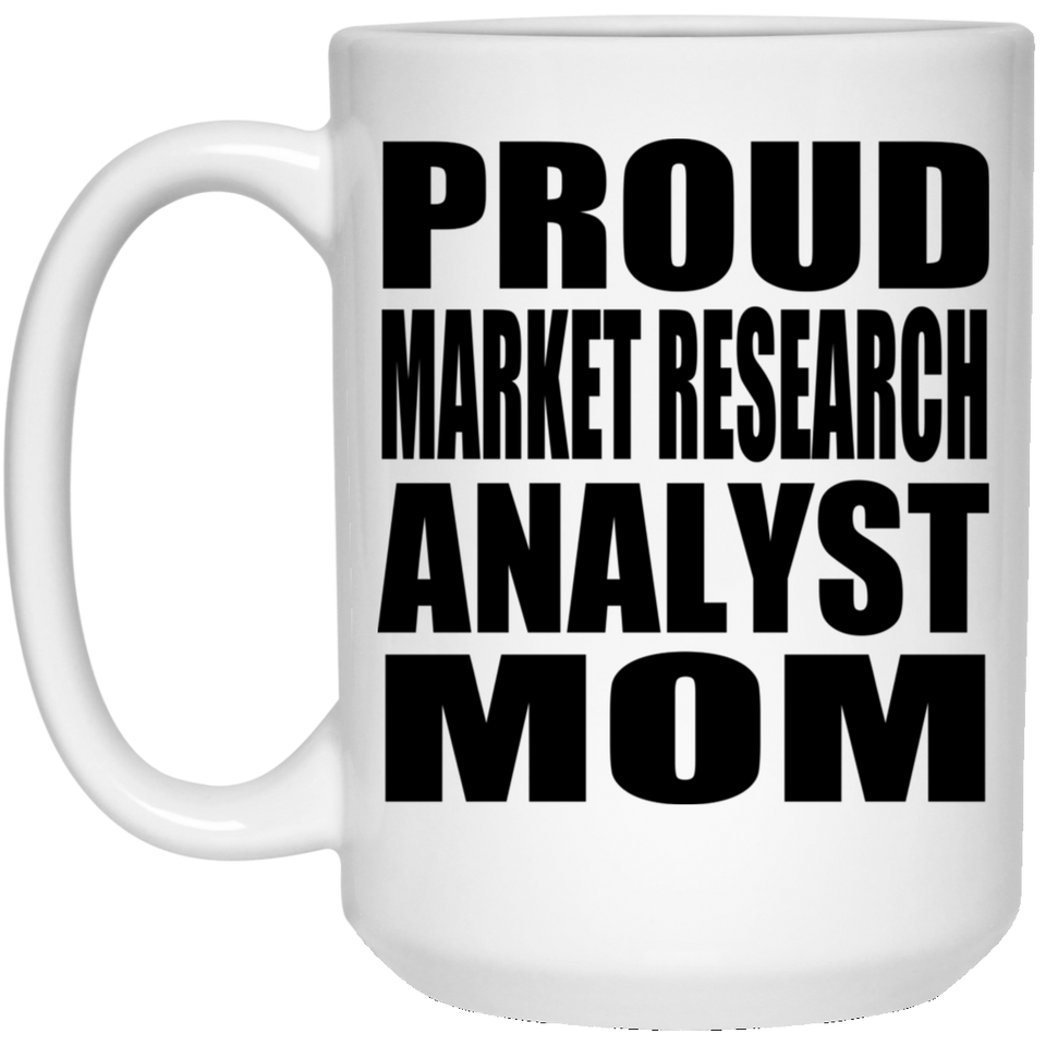 Proud Market Research Analyst Mom - 15oz Coffee Mug