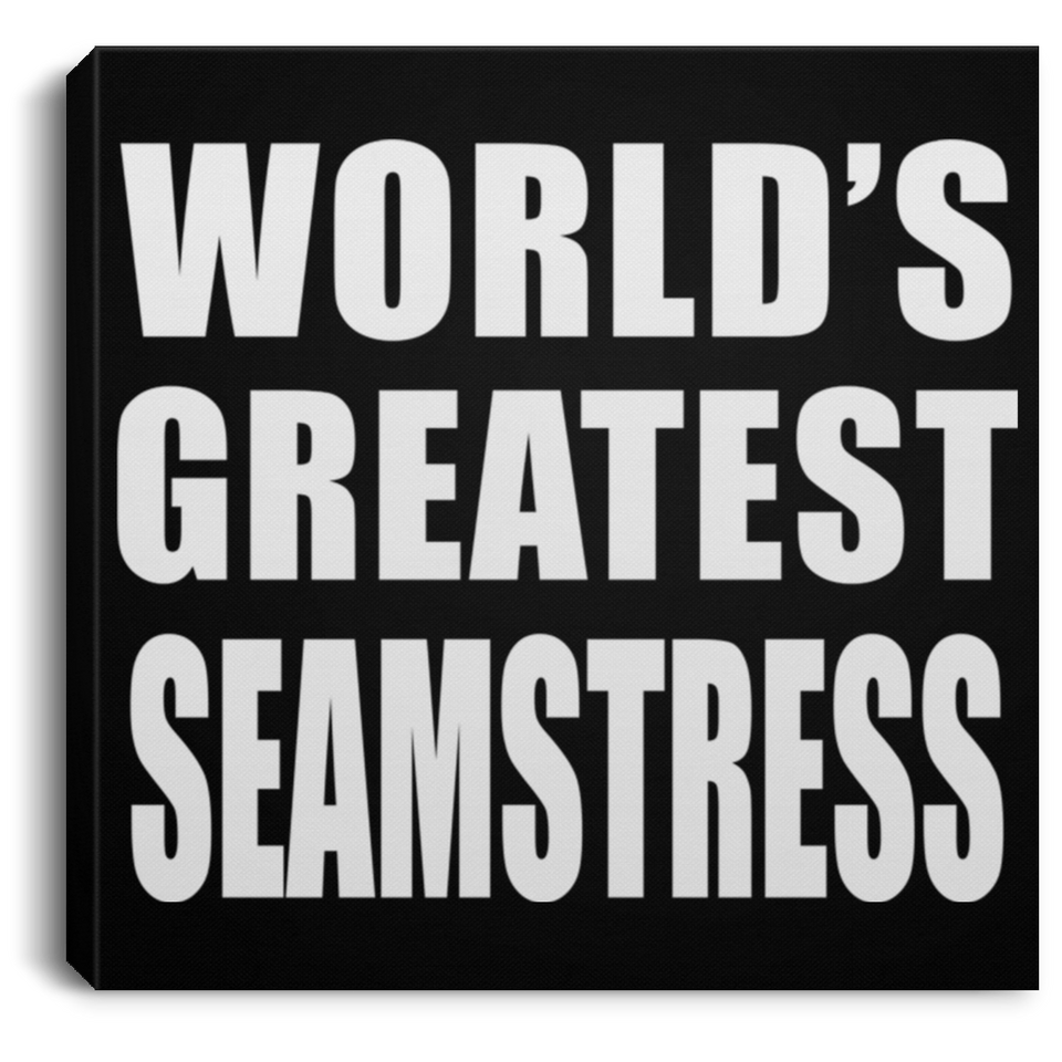 World's Greatest Seamstress - Canvas Square