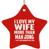 I Love My Wife More Than Mah Jong - Star Ornament