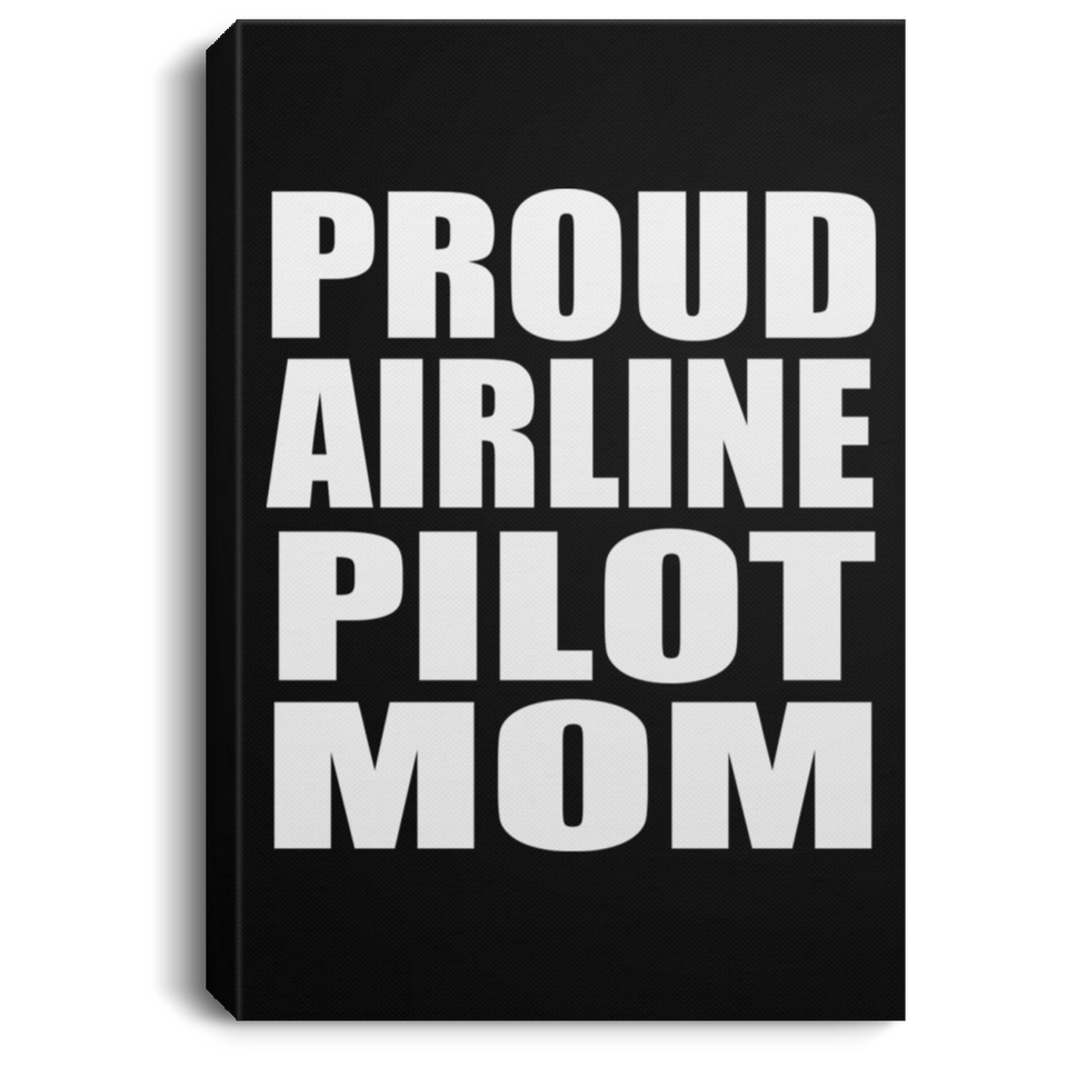 Proud Airline Pilot Mom - Canvas Portrait