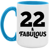 22nd Birthday 22 & Fabulous - 15oz Accent Mug Blue
