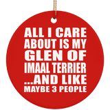 All I Care About Is My Glen Of Imaal Terrier - Circle Ornament