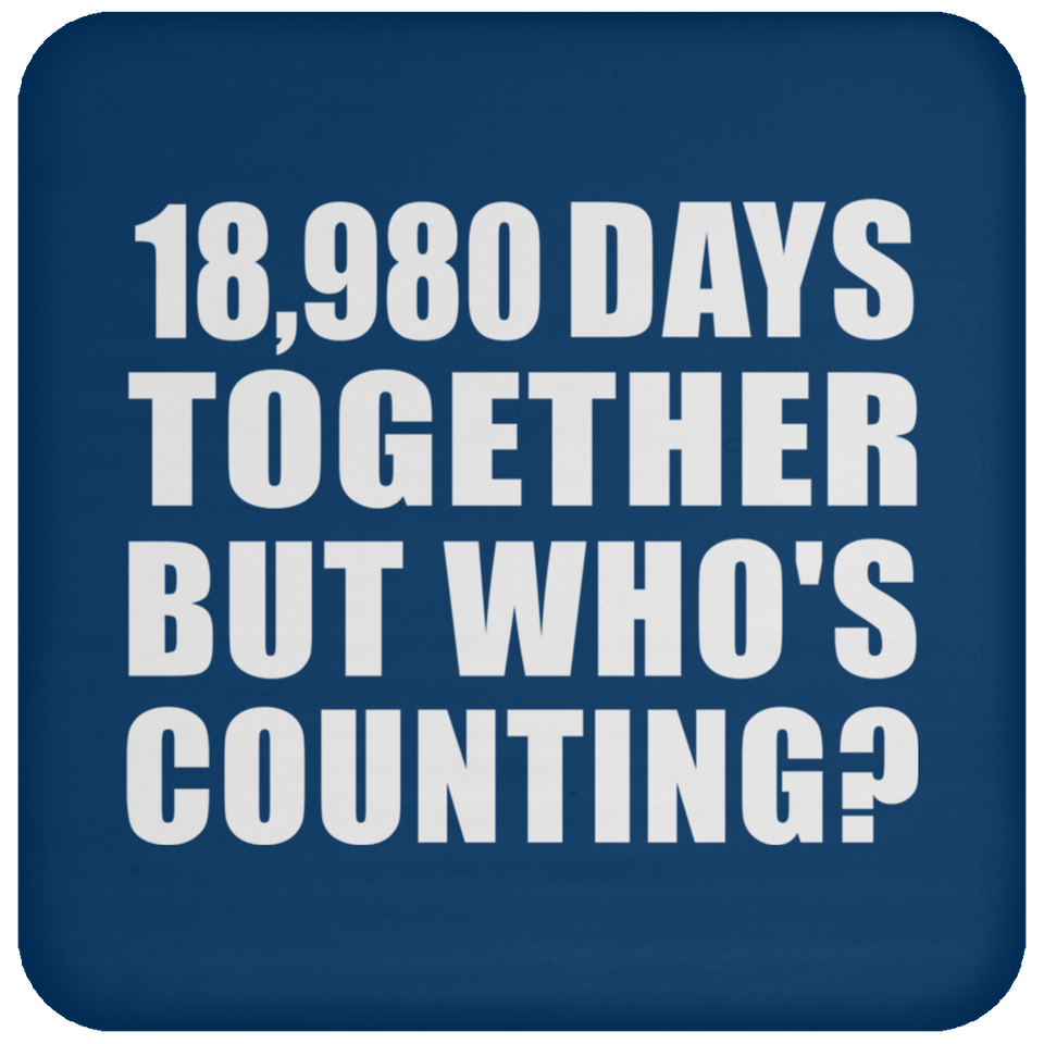52nd Anniversary 18,980 Days Together But Who's Counting - Drink Coaster