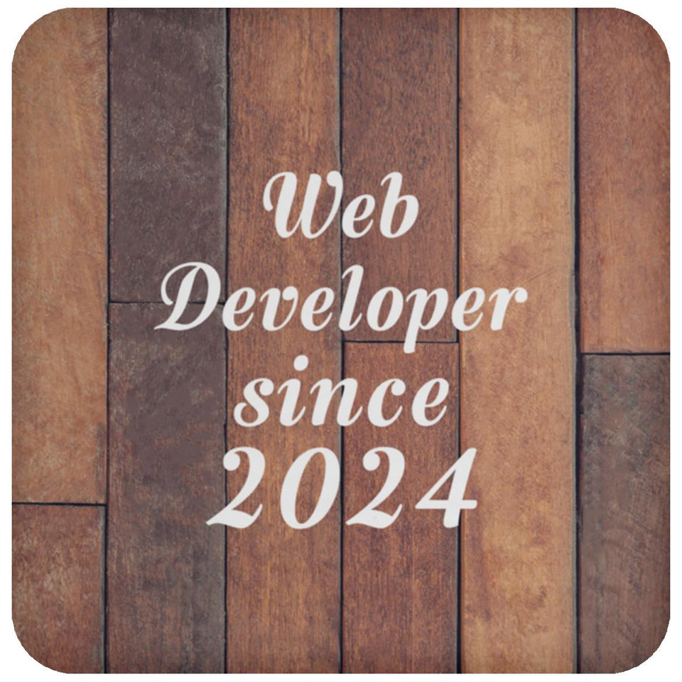Web Developer Since 2024 - Drink Coaster E