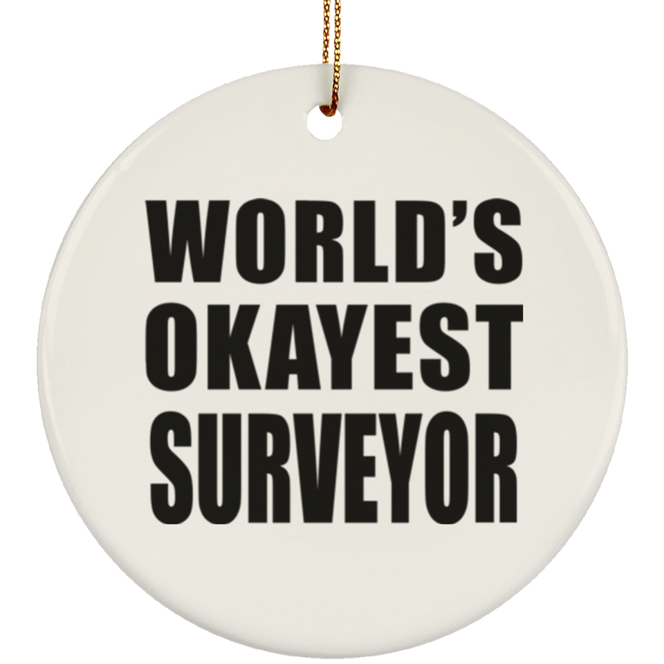 World's Okayest Surveyor - Circle Ornament