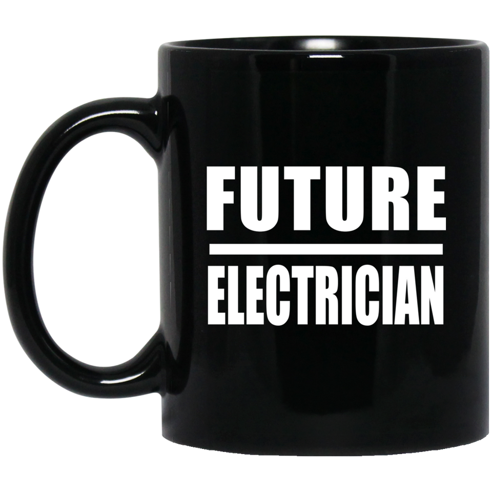 Future Electrician - 11oz Coffee Mug Black