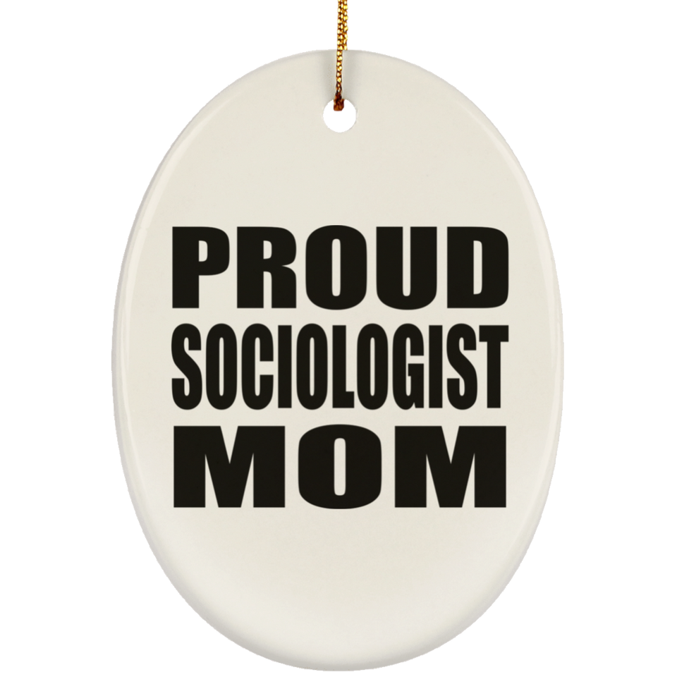 Proud Sociologist Mom - Oval Ornament
