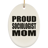 Proud Sociologist Mom - Oval Ornament