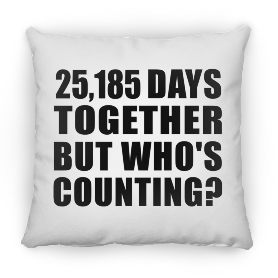 69th Anniversary 25,185 Days Together But Who's Counting - Throw Pillow