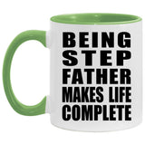 Being Step Father Makes Life Complete - 11oz Accent Mug Green