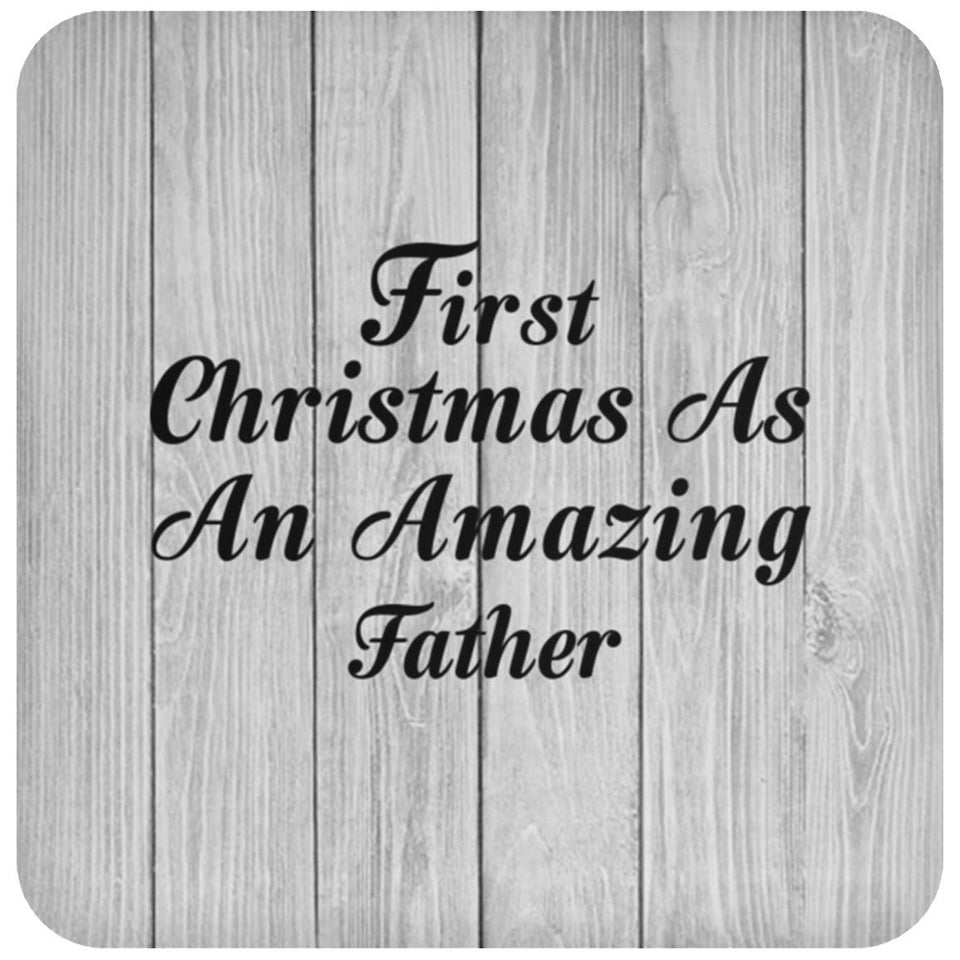 First Christmas As An Amazing Father - Drink Coaster F