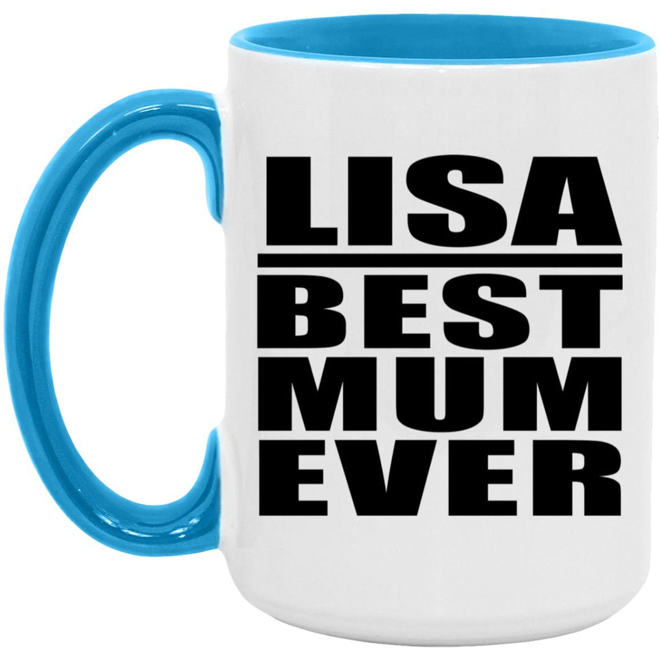 Lisa Best Mum Ever - 15oz Accent Mug Blue
