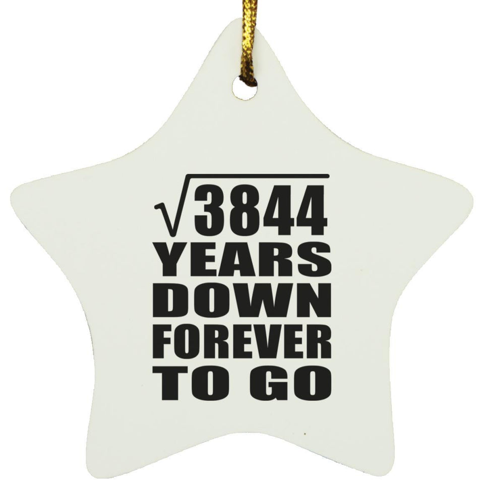 62nd Anniversary Square Root of 3844 Years Down Forever To Go - Star Ornament