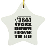 62nd Anniversary Square Root of 3844 Years Down Forever To Go - Star Ornament