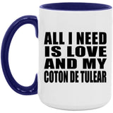 All I Need Is Love And My Coton De Tulear - 15oz Accent Mug Purple