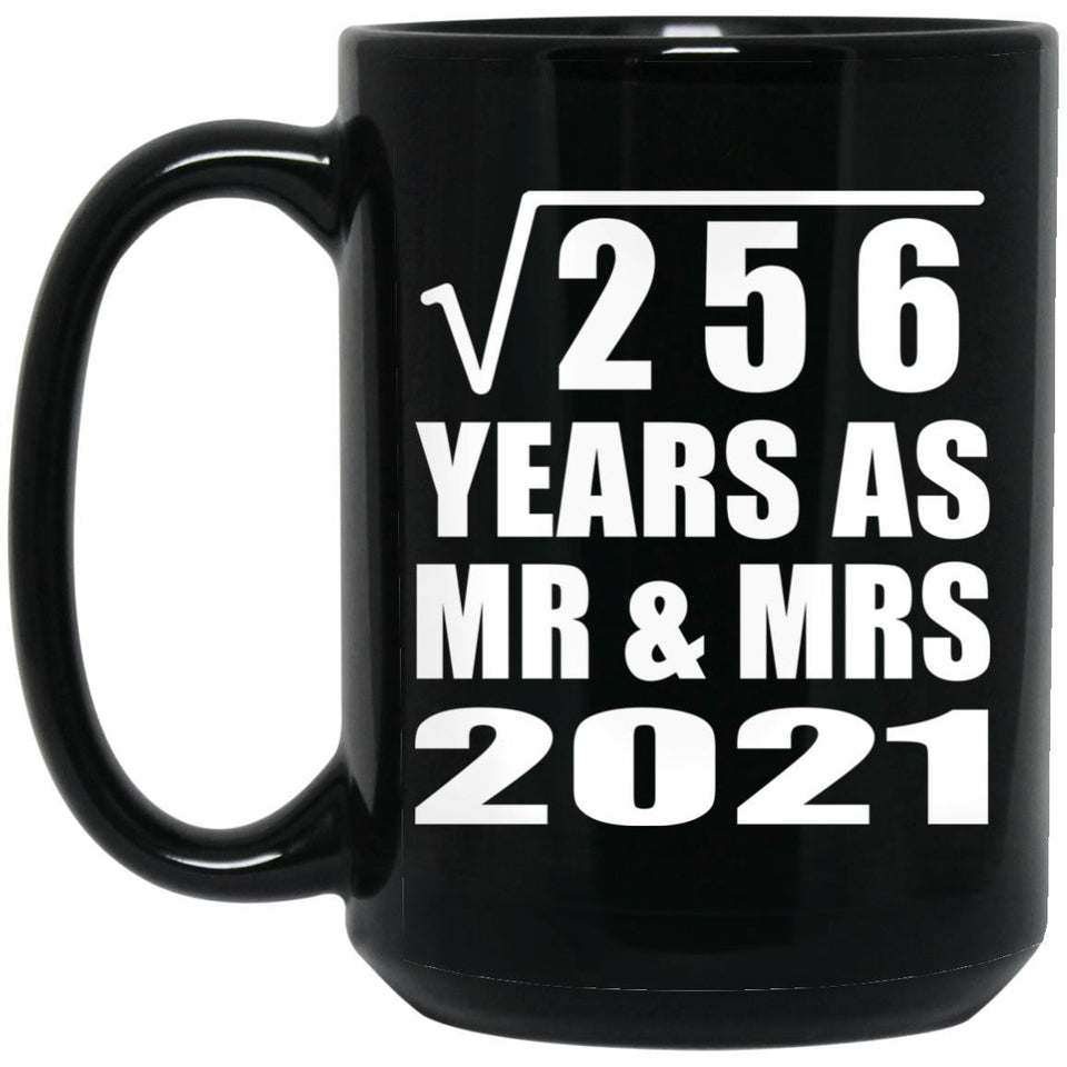 16th Anniversary Square Root of 256 Years As Mr & Mrs 2021 - 15oz Coffee Mug Black