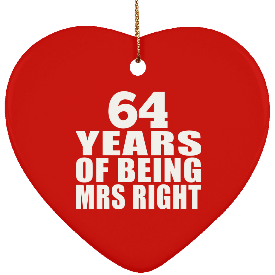 64th Anniversary 64 Years Of Being Mrs Right - Heart Ornament