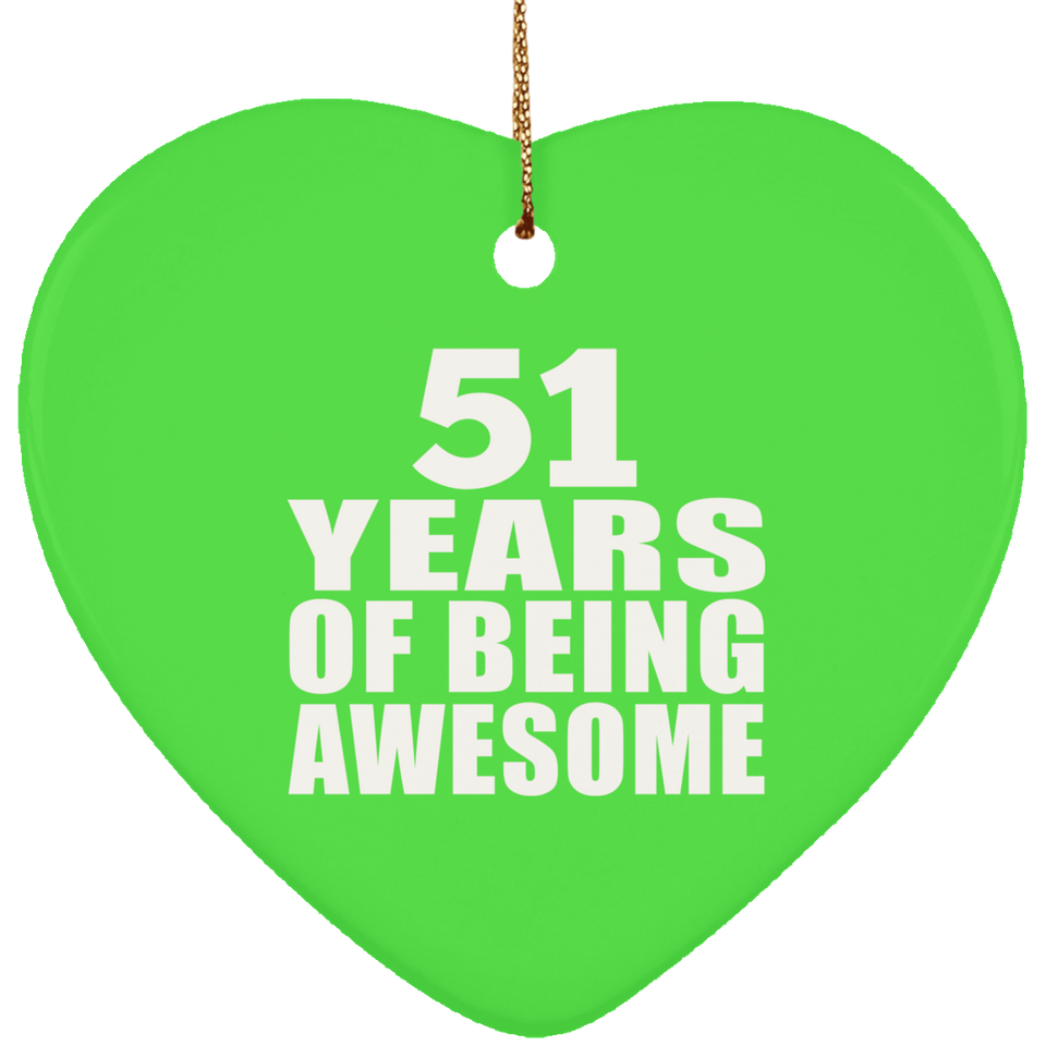 51st Birthday 51 Years Of Being Awesome - Heart Ornament