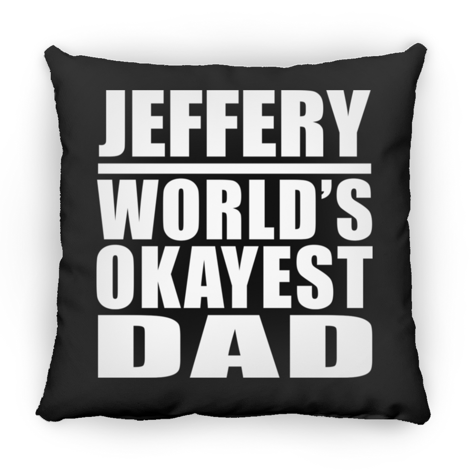 Jeffery World's Okayest Dad - Throw Pillow Black
