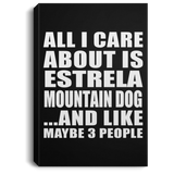 All I Care About Is Estrela Mountain Dog - Canvas Portrait