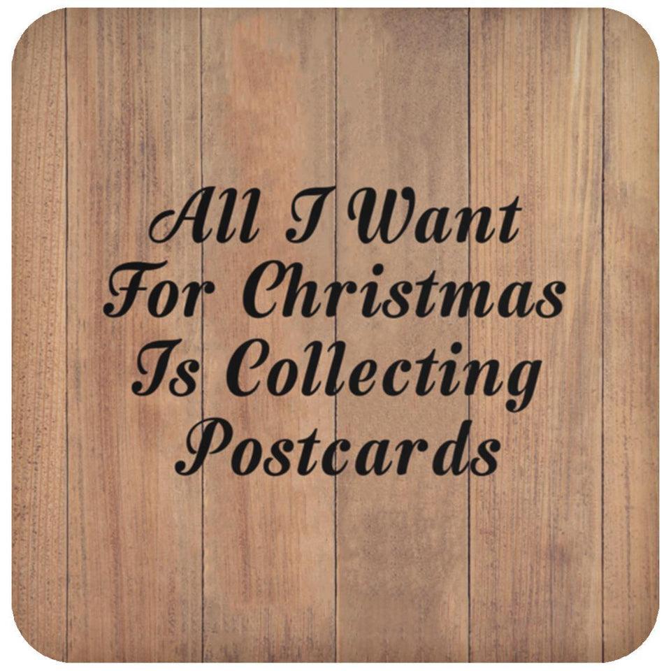 All I Want For Christmas Is Collecting Postcards - Drink Coaster C