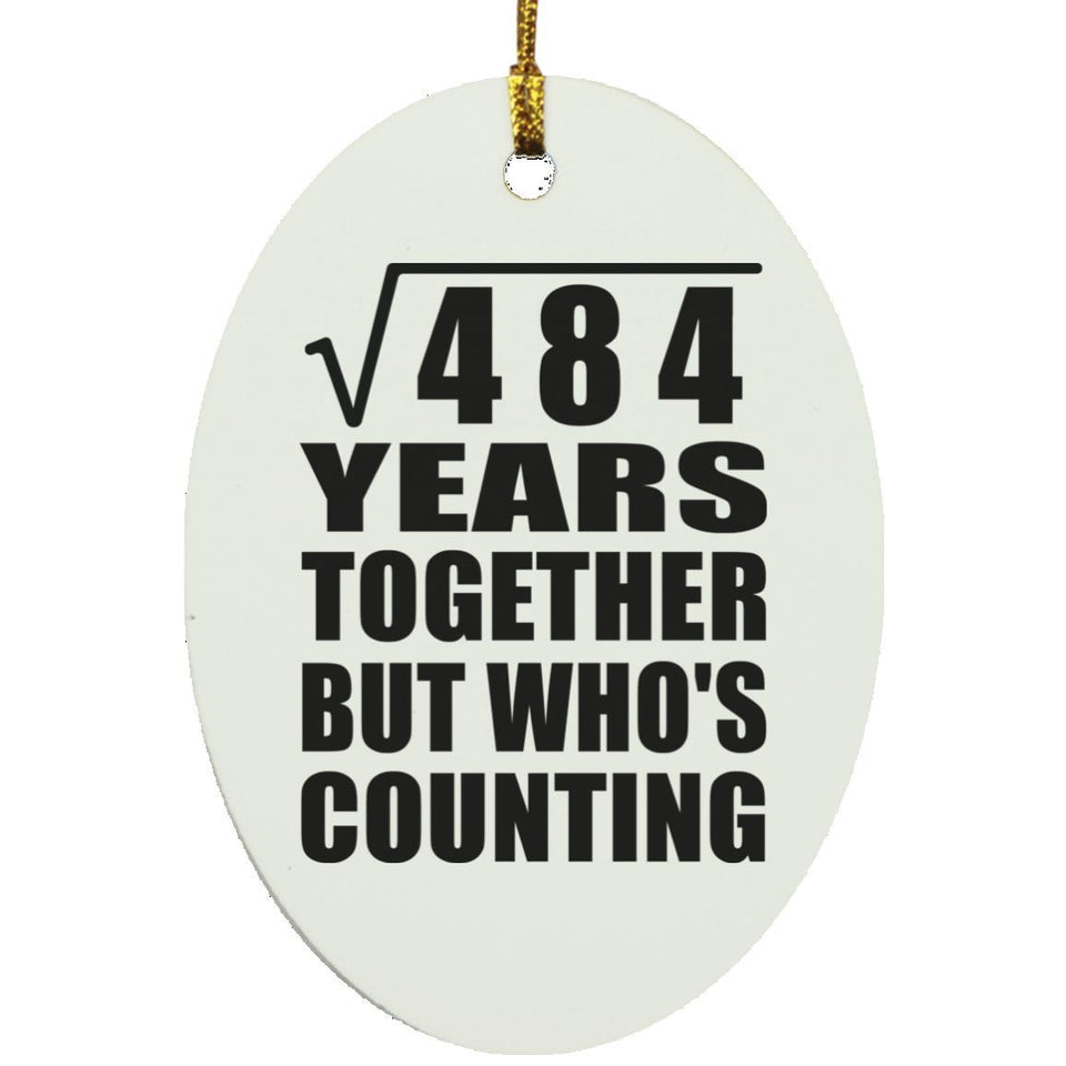 22nd Anniversary Square Root of 484 Years Who's Counting - Oval Ornament