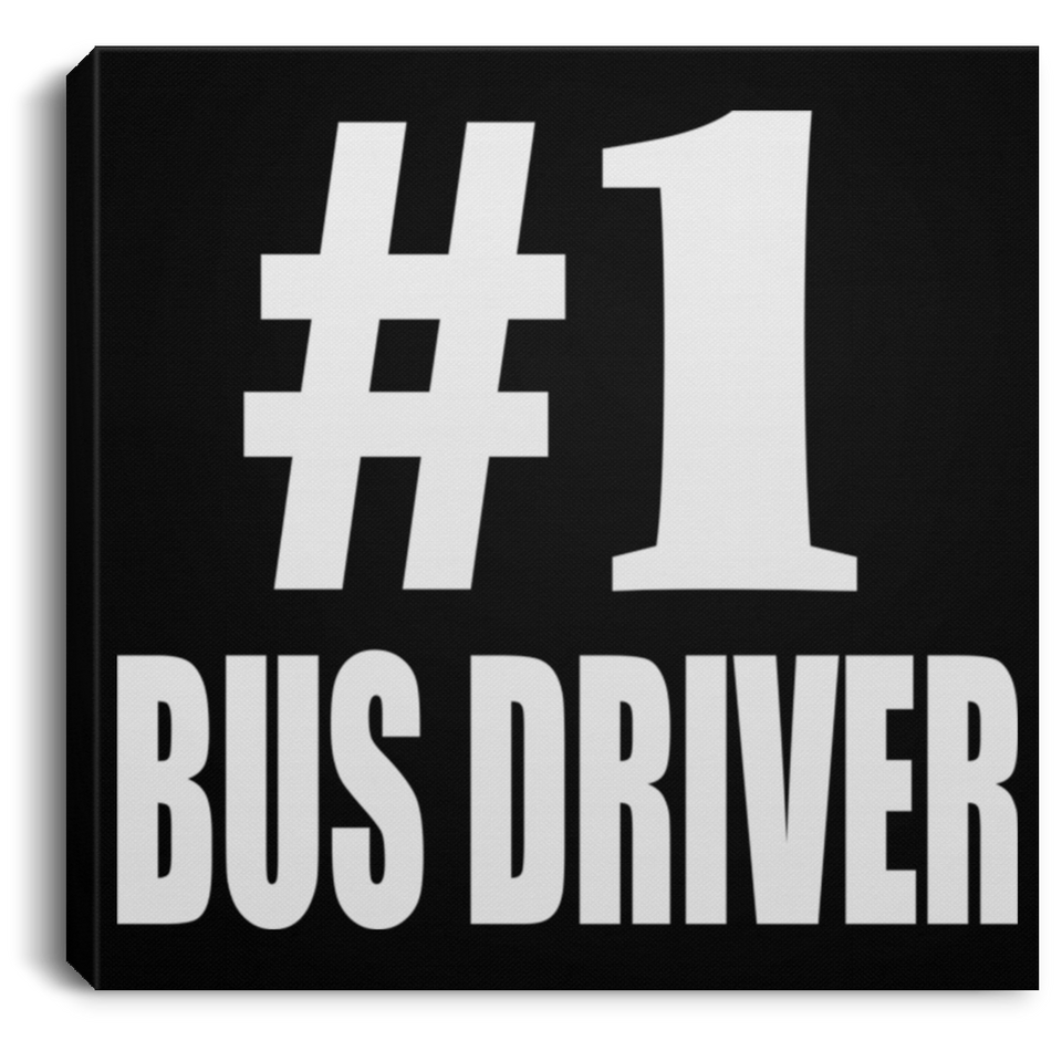 Number One #1 Bus Driver - Canvas Square