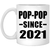 Pop-Pop Since 2021 - 11oz Coffee Mug