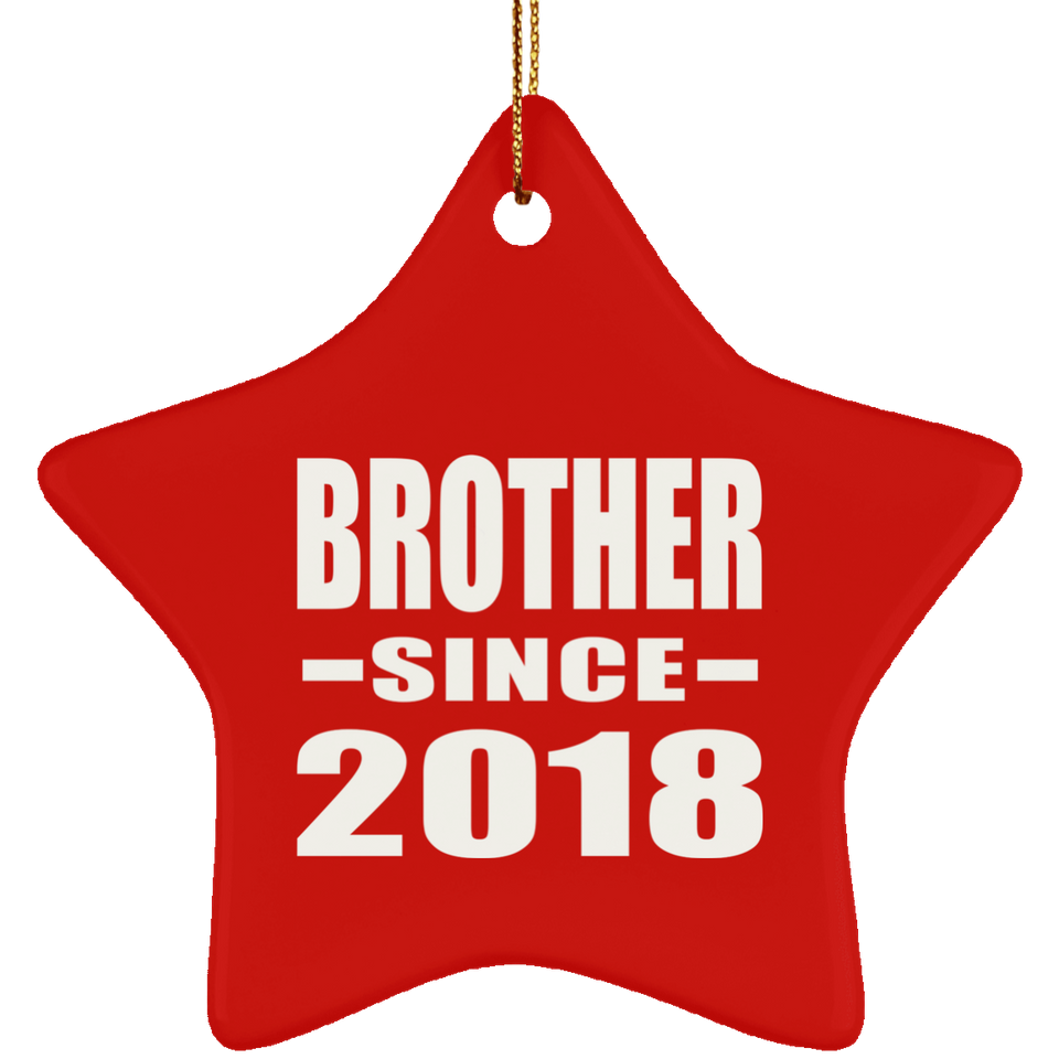 Brother Since 2018 - Star Ornament