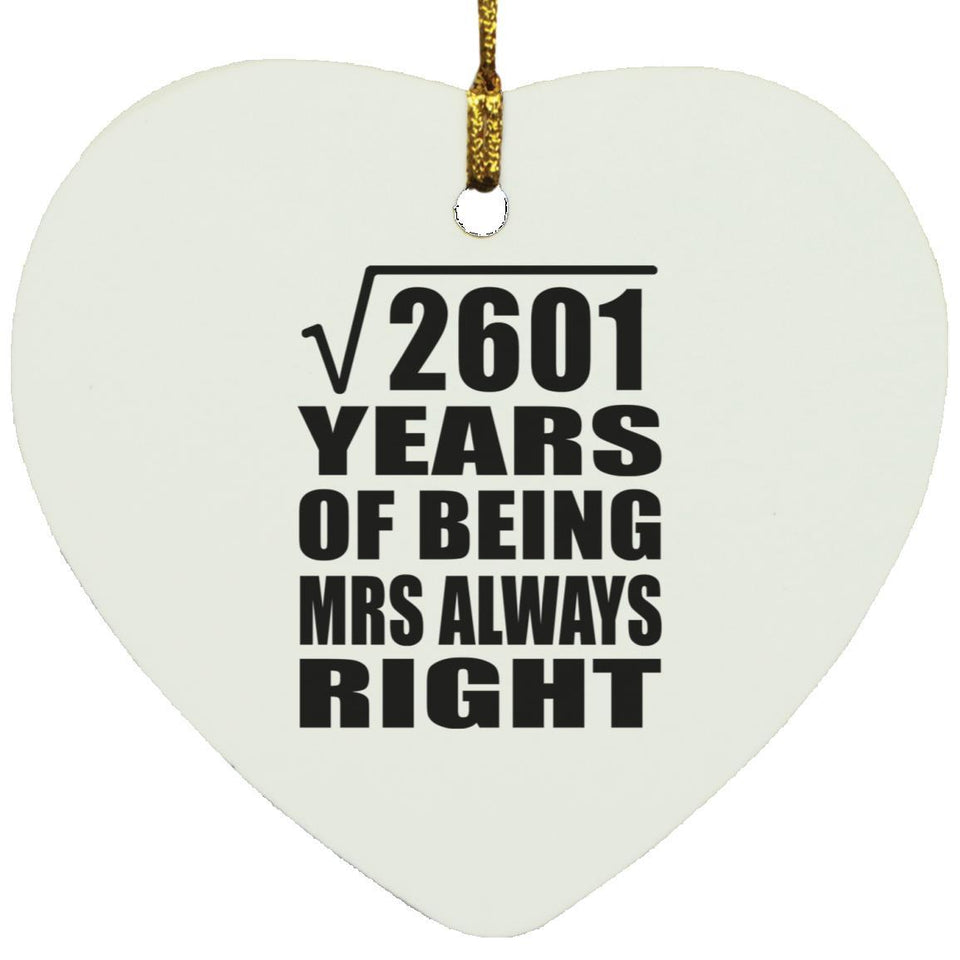 51st Anniversary Square Root of 2601 Years Mrs Always Right - Heart Ornament