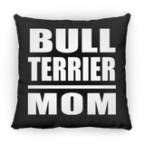 Bull Terrier Mom - Throw Pillow Black