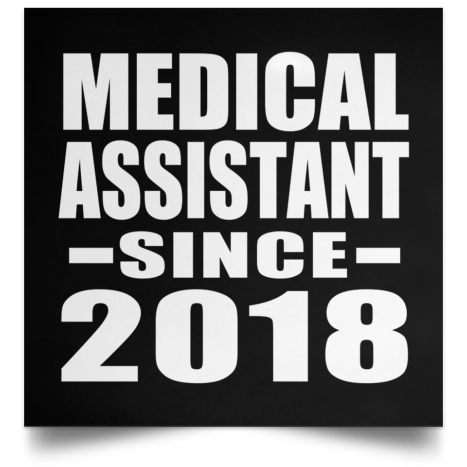 Medical Assistant Since 2018 - Poster Square