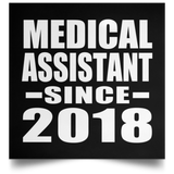 Medical Assistant Since 2018 - Poster Square