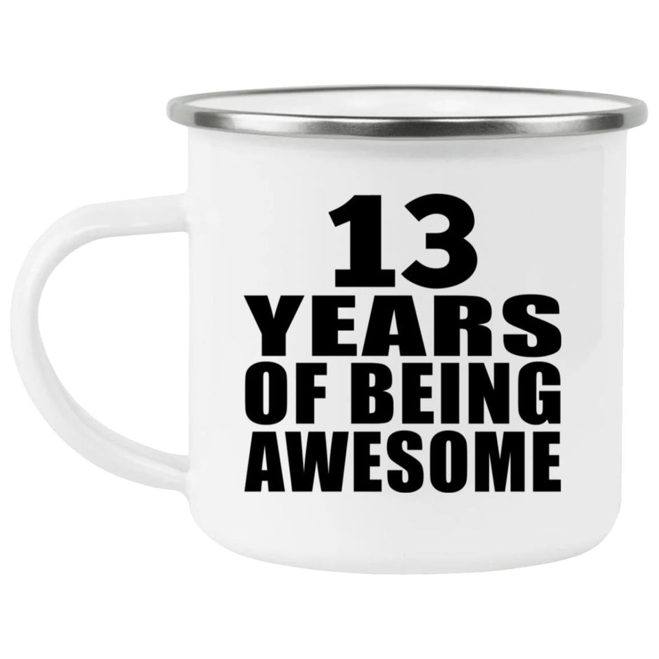 13th Birthday 13 Years Of Being Awesome - 12oz Camping Mug